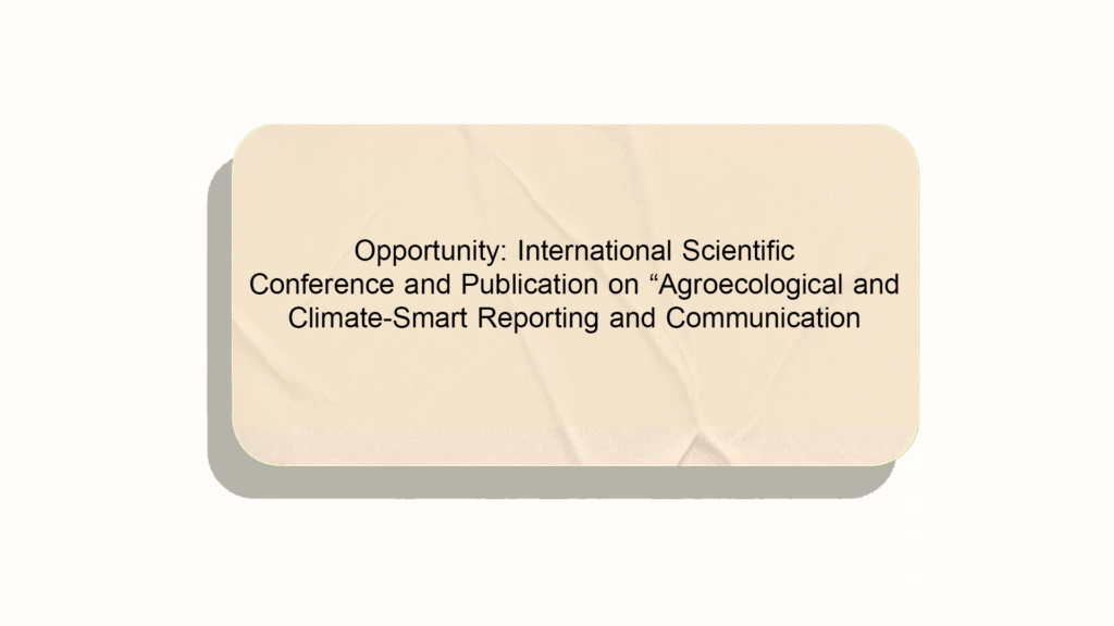International Scientific Conference and Publication“Agroecological and Climate-Smart Reporting and Communication”